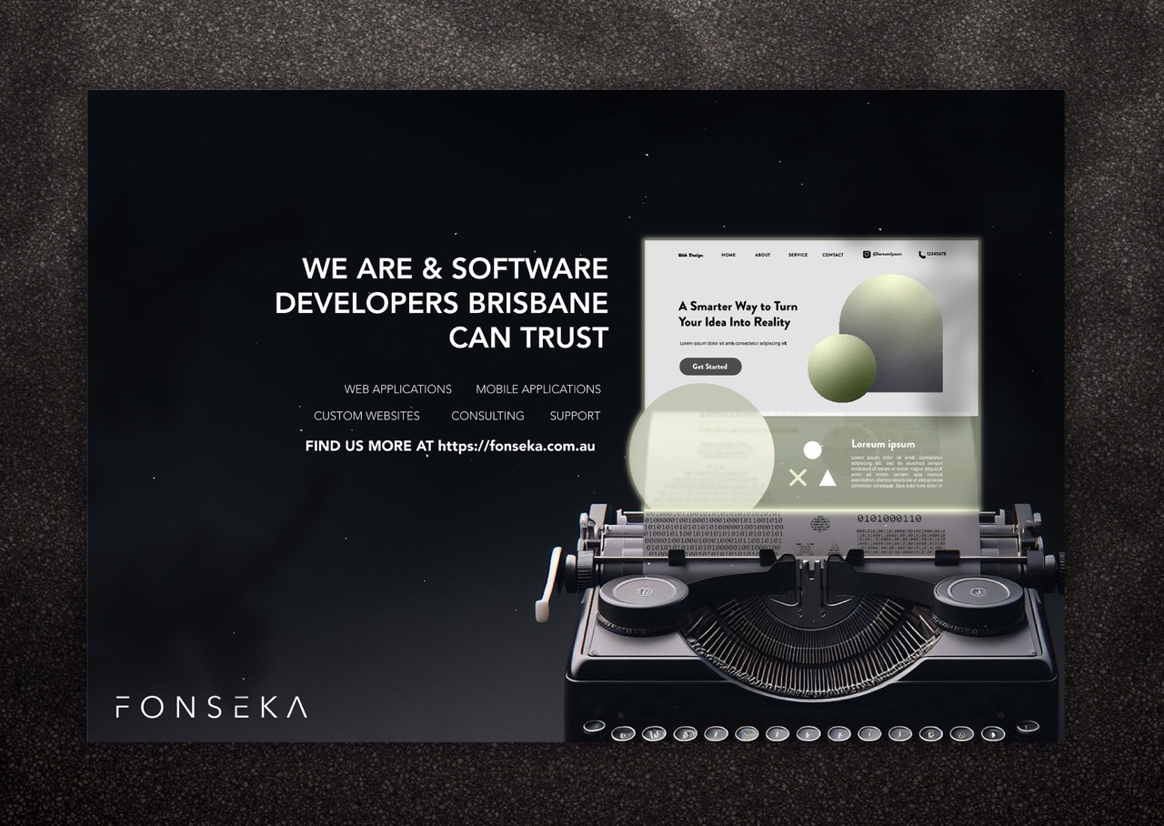 A dark-themed digital ad for Fonseka exudes elegance, showcasing a vintage typewriter, website screenshot, and the phrase “WE ARE & SOFTWARE DEVELOPERS BRISBANE CAN TRUST.” Perfect as an A5 poster with listed services and website link.