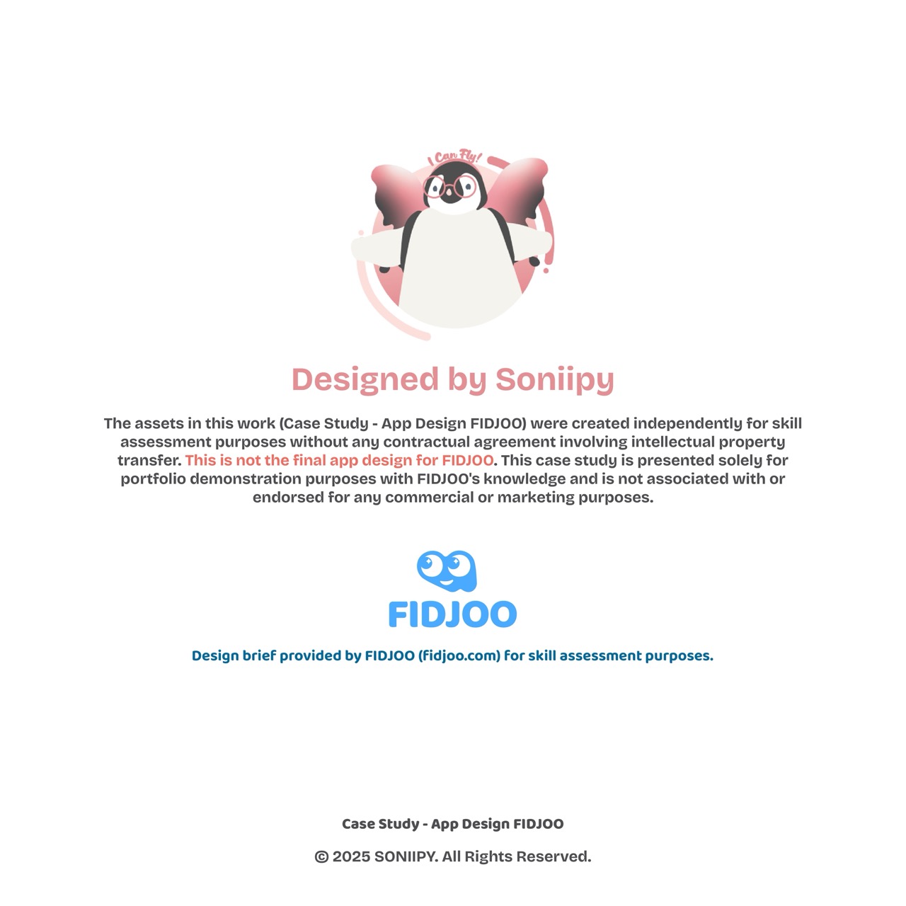 Designed by Soniipy. The assets in this work (Case Study - App Design FIDJOO) were created independently for skill assessment purposes without any contractual agreement involving intellectual property transfer. This is not the final app design for FIDJOO. This case study is presented solely for portfolio demonstration purposes with FIDJOO's knowledge and is not associated with or endorsed for any commercial or marketing purposes. Design brief provided by FIDJOO (fidjoo.com) for skill assessment purposes. Case Study - App Design FIDJOO. &copy; 2025 SONIIPY. All Rights Reserved.